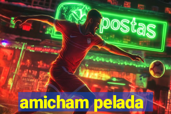 amicham pelada